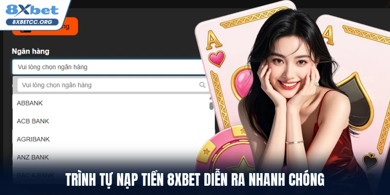 Trình tự nạp tiền 8XBET diễn ra nhanh chóng